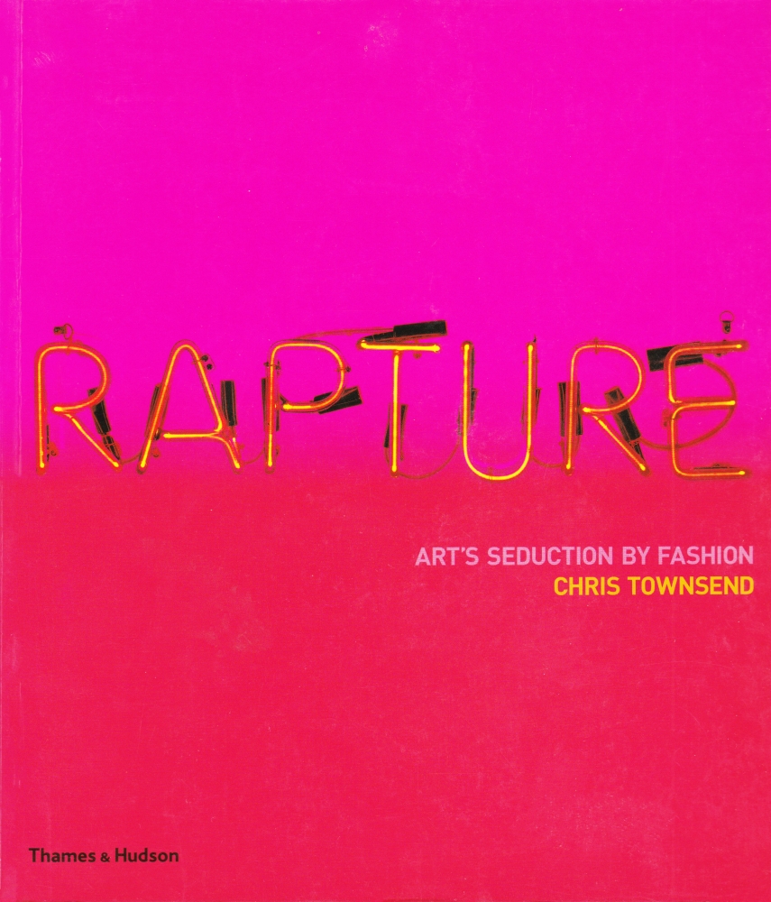 Rapture: Art's Seduction by Fashion Since 1970